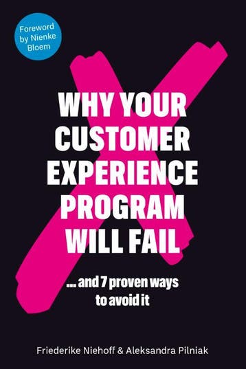 Why Your Customer Experience Program Will Fail 9789493202207, Verzenden, Zo goed als nieuw, Friederike Niehoff