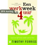 Een werkweek van 4 uur 9789022553992 Timothy Ferriss, Boeken, Verzenden, Zo goed als nieuw, Timothy Ferriss