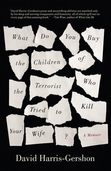 What Do You Buy the Children of the Terrorist Who Tried to, Verzenden, Gelezen, David Harris-Gershon