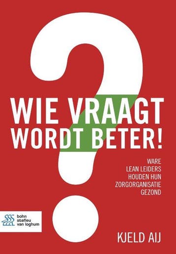 9789036818162 Wie vraagt wordt beter! | Tweedehands, Verzenden, Zo goed als nieuw, Kjeld Aij