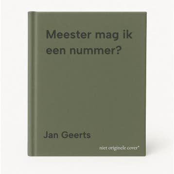 Meester mag ik een nummer? - Jan Geerts 9789465013695, Verzenden, Gelezen, Jan Geerts