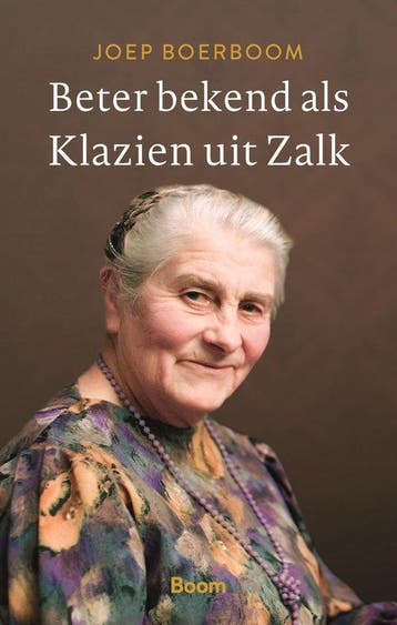 9789024473960 Beter bekend als Klazien uit Zalk, Verzenden, Nieuw, Joep Boerboom