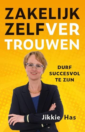 Zakelijk Zelfvertrouwen | Jikkie Has | Nieuw, Ophalen of Verzenden, Nieuw, Jikkie Has