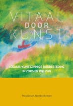 Vitaal door kunst 9789085601050, Verzenden, Zo goed als nieuw