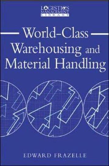 World-Class Warehousing And Material Handling - Ph.d., Verzenden, Gelezen, Ph.d. Frazelle