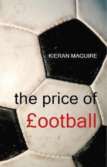 The Price of Football - Kieran Maguire 9781911116905, Verzenden, Gelezen, Kieran Maguire