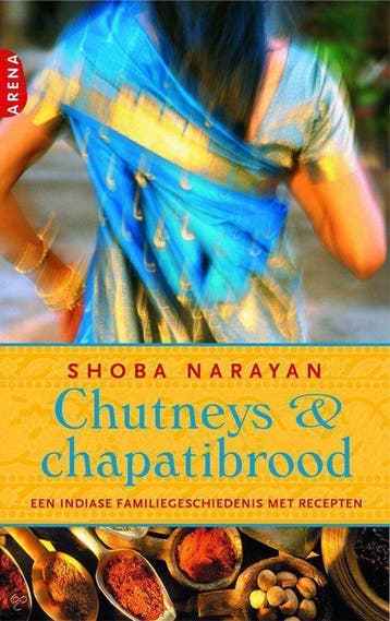 Chutneys en chapatibrood - Shoba Narayan 9789069745534, Verzenden, Gelezen, Shoba Narayan