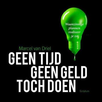 Geen tijd, geen geld, toch doen - van Driel, Verzenden, Gelezen