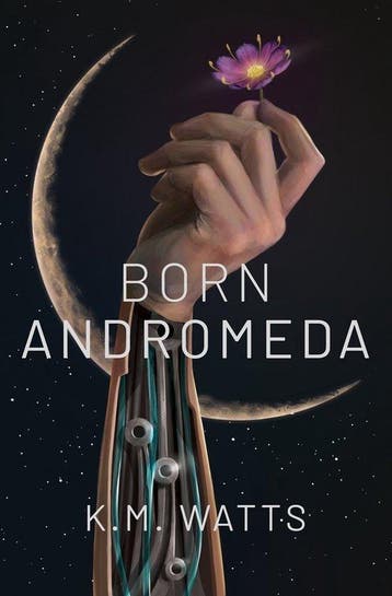 Born Andromeda - K.M. Watts 9781951954215, Verzenden, Zo goed als nieuw, K.M. Watts