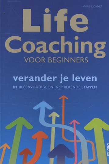 Life coaching voor beginners - Annie Lionnet 9789044732597, Verzenden, Gelezen, Annie Lionnet