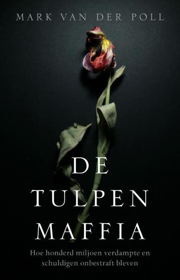 De tulpenmaffia - Mark van der Poll 9789021548272, Verzenden, Gelezen, Mark van der Poll