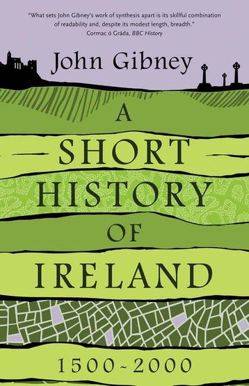A Short History of Ireland, 1500-2000 9780300244366, Verzenden, Gelezen, John Gibney
