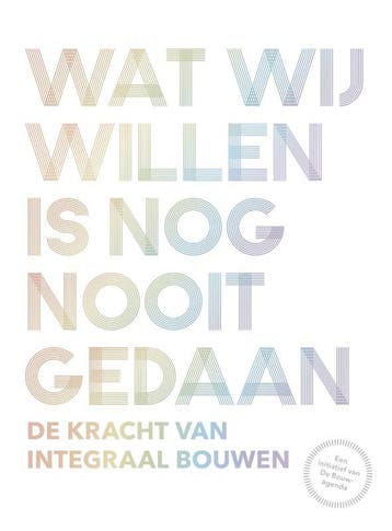 Wat Wij Willen Is Nog Nooit Gedaan | Nieuw, Ophalen of Verzenden, Nieuw, Bob Witman; Ben Berkel; Carolien Gehrels; Kirsten Hannema; Mark Hendriks; Mirjam van Immerzeel Immerzeel; Dirk Harten; Catja Edens; Jochem Staalduine