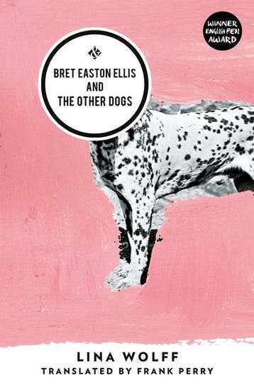 Bret Easton Ellis and the Other Dogs - Lina Wolff, Verzenden, Zo goed als nieuw, Lina Wolff