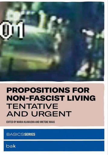 Propositions for Non–Fascist Living – Tentative and Urgent, Boeken, Verzenden, Zo goed als nieuw, Maria Hlavajova