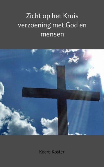 9789462542273 Zicht op het Kruis | Tweedehands, Verzenden, Zo goed als nieuw, Koert En Marleen Koster
