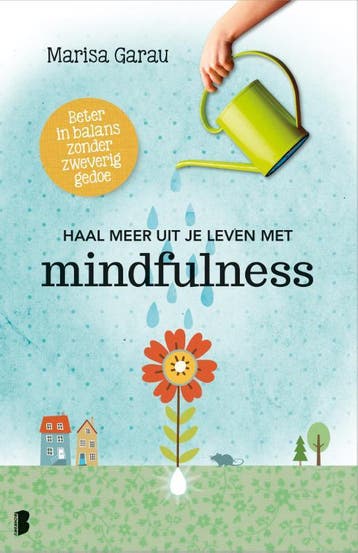 Haal meer uit je leven met mindfulness - Marisa Garau, Boeken, Verzenden, Gelezen, Marisa Garau