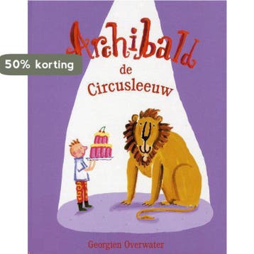 Archibald de circusleeuw - Georgien Overwater 9789078091028, Boeken, Verzenden, Zo goed als nieuw, Georgien Overwater