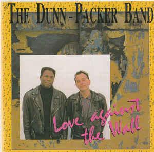 cd - The Dunn-Packer Band - Love Against The Wall, Verzenden, Zo goed als nieuw