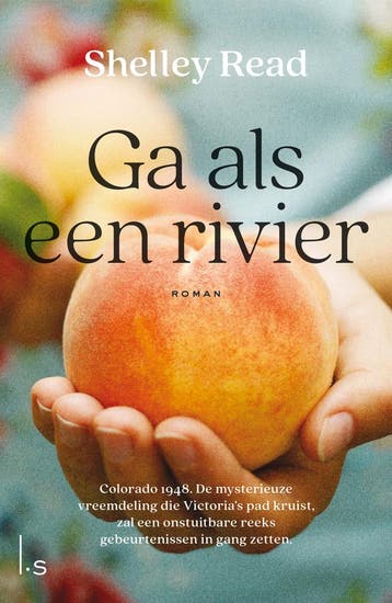 Ga als een rivier - Shelley Read 9789021036991, Boeken, Romans, Verzenden, Zo goed als nieuw, Shelley Read