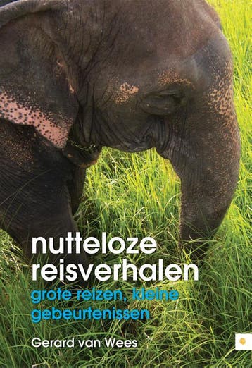 Nutteloze reisverhalen - Gerard van Wees 9789048422050, Verzenden, Gelezen, Gerard van Wees