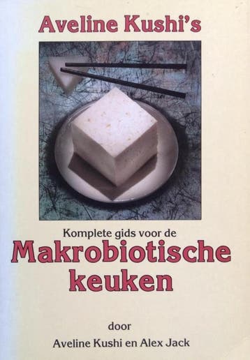 Aveline Kushis komplete gids voor de makrobiotische keuken, Boeken, Kookboeken, Verzenden, Gelezen, A. Kushi