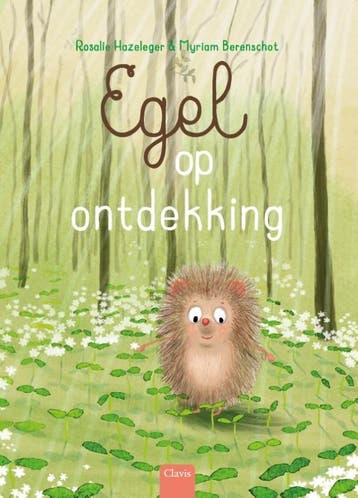 Egel op ontdekking / Egel - Rosalie Hazeleger 9789044836004, Boeken, Verzenden, Zo goed als nieuw, Rosalie Hazeleger