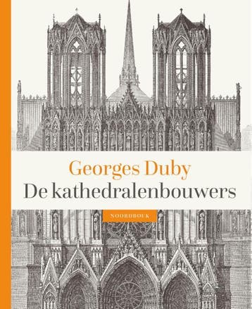 De Kathedralenbouwers | Georges Duby & Ger Groot, Boeken, Ophalen of Verzenden, Zo goed als nieuw, Georges Duby & Ger Groot
