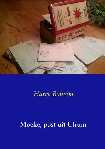 9789461935465 Moeke, post uit Ulrum Harry Bolwijn, Verzenden, Nieuw, Harry Bolwijn