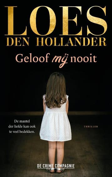 Geloof mij nooit - Loes den Hollander 9789461097446, Verzenden, Gelezen, Loes den Hollander