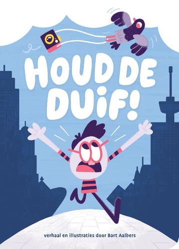Houd de duif! - Bart Aalbers 9789082305388, Verzenden, Zo goed als nieuw, Bart Aalbers