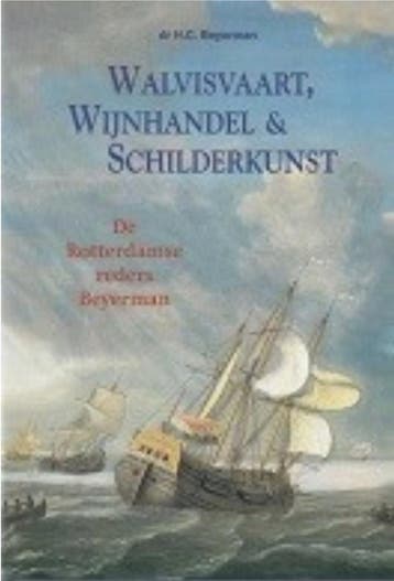 Walvisvaart, wijnhandel & schilderkunst - H.C. Beyerman, Boeken, Verzenden, Zo goed als nieuw, H.C. Beyerman