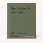 Een Liefdevol afscheid 9789083192734 Ma Louwen-van Bekkum, Verzenden, Zo goed als nieuw, Ma Louwen-van Bekkum