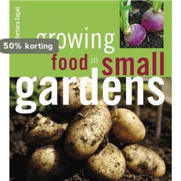 Growing Food in Small Gardens - Barbara Segall 9781847736963, Verzenden, Gelezen, Barbara Segall