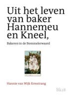 Uit het leven van baker Hannemeu en Kneel 9789078019220, Verzenden, Gelezen, Hannie van Wijk-Ermstrang