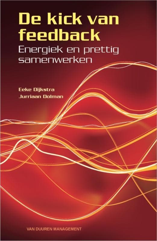 De kick van feedback 9789089650368 Eeke Dijkstra, Boeken, Economie, Management en Marketing, Gelezen, Verzenden