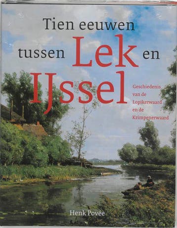 TIEN EEUWEN TUSSEN LEK EN IJSSEL - H. Povee 9789068683783, Verzenden, Zo goed als nieuw, H. Povee