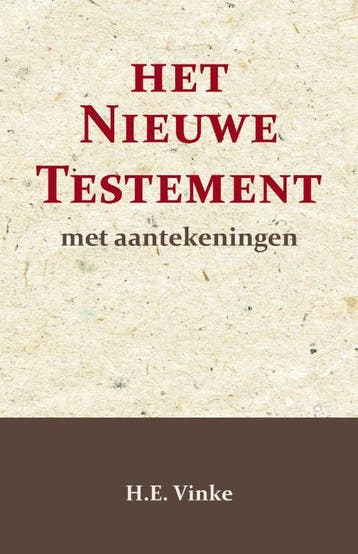 Het Nieuwe Testament Met Aantekeningen 1 | H.E. Vinke, Ophalen of Verzenden, Nieuw, H.E. Vinke