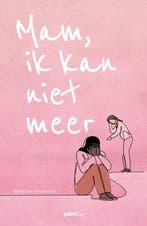 Mam, ik kan niet meer 9789493343276 Betty van Brunschot, Verzenden, Gelezen, Betty van Brunschot