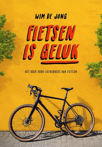 Fietsen is geluk (Goed), Verzenden, Nieuw, Wim De Jong
