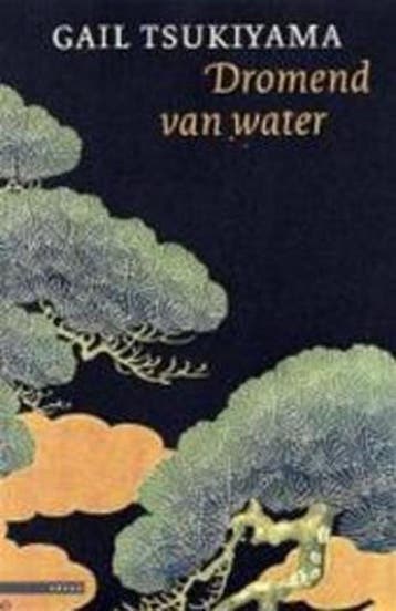 Dromend van water 9789045011745 Gail Tsukiyama, Boeken, Verzenden, Gelezen, Gail Tsukiyama