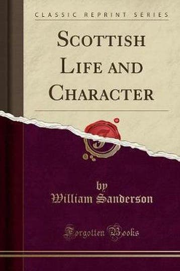 Scottish Life and Character (Classic Reprint) 9781330829813, Verzenden, Gelezen, William Sanderson