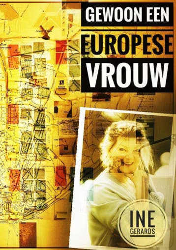 Gewoon een Europese vrouw - Ine Gerards 9789462472808, Verzenden, Zo goed als nieuw, Ine Gerards