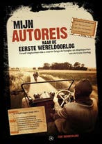 Mijn autoreis naar de Eerste Wereldoorlog 9789080690950, Verzenden, Zo goed als nieuw