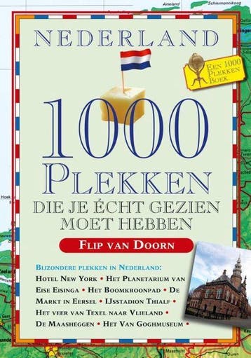 Nederland: 1000 Plekken Die Je Echt Gezien Moet Hebben, Verzenden, Gelezen