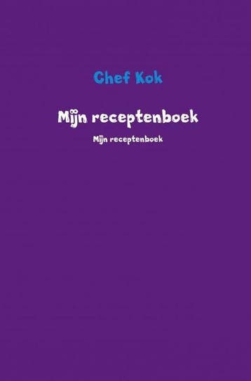 9789402192049 Mijn receptenboek Chef Kok, Boeken, Verzenden, Nieuw, Chef Kok