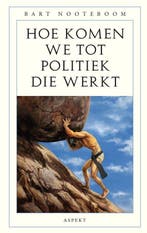 Hoe komen we tot politiek die werkt 9789464872125, Verzenden, Zo goed als nieuw, Bart Nooteboom