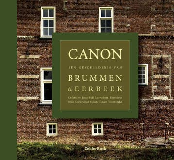 Canon van Brummen en Eerbeek 9789492588036, Boeken, Geschiedenis | Stad en Regio, Verzenden, Gelezen