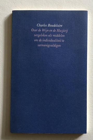 Over de Wijn en de Hasjiesj vergeleken als middelen om de, Verzenden, Gelezen, Baudelaire