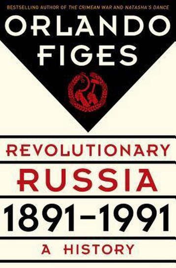 Revolutionary Russia, 1891-1991 - Orlando Figes, Boeken, Verzenden, Gelezen, Orlando Figes